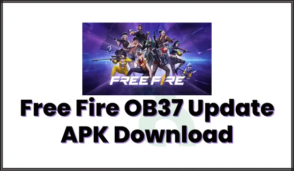 Free Fire OB37 APK+OBB Download latest Version Update | How to Download free fire OB37 (One Click)