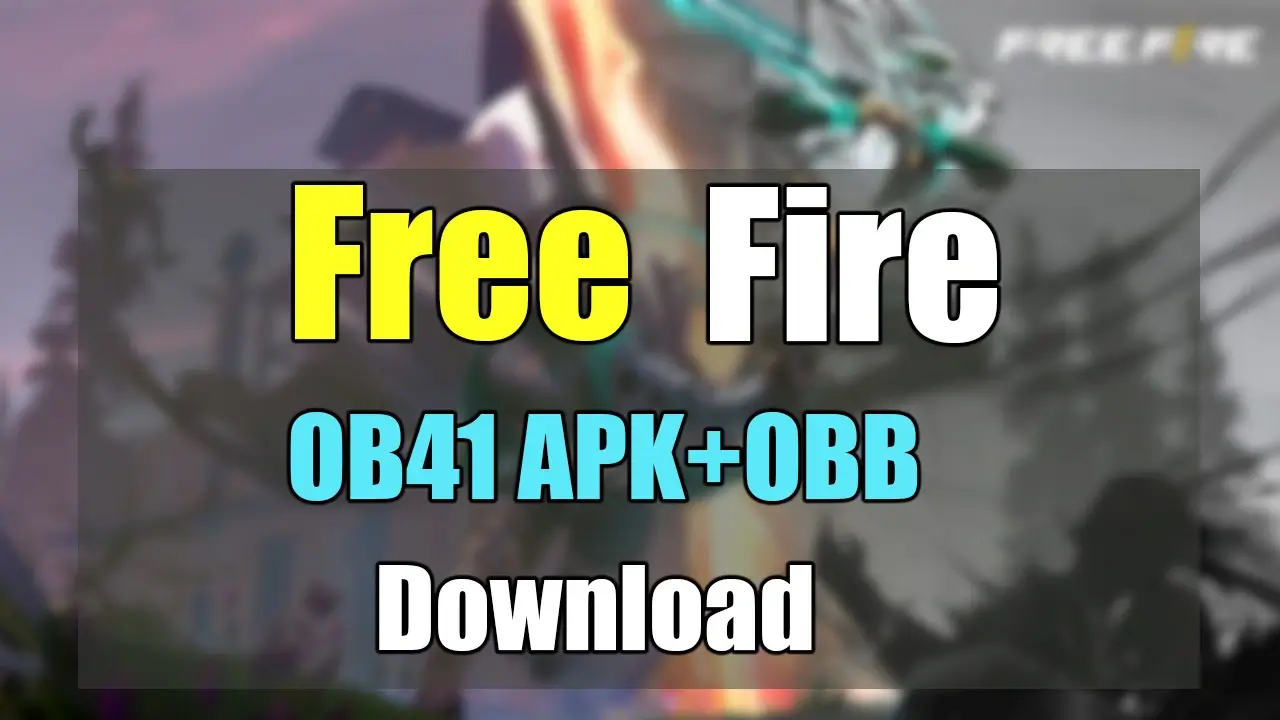 Free Fire OB41 APK+OBB Download Latest Update Version [ Direct Link ]